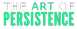 The Art of Persistence
 